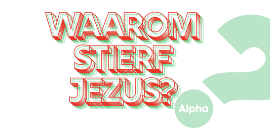 04 - ALPHACURSUS WAAROM STIERF JEZUS? - WOENSDAG 22 OKTOBERI 2025