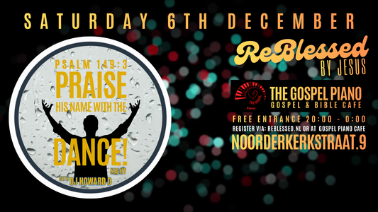 Zaterdag 6 december.. ZAANDAM ReBlessed By Jesus - Praise His name with the Dance (Psalm 149:3) ft. DJ Howard D